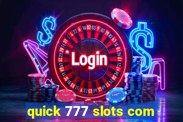 quick 777 slots com